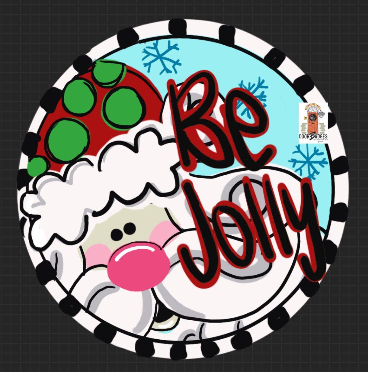 Be Jolly Santa 18" door hanger, Winter Christmas Snow  wood cut out hand painted door hanger